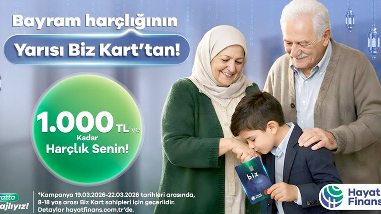 Hayat Finans’tan ‘Biz Kart’ kullanıcılarına bayram harçlığı desteği
